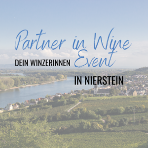 Partner in Wine Dein Winzerinnen Event in Nierstein